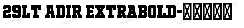29LT Adir ExtraBold字体转换